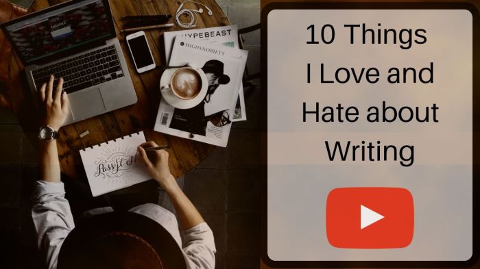 10 Things I Love and Hate about Writing