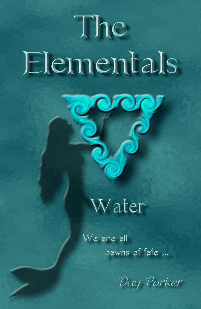 Book cover for The Elementals: Water. An upside-down triangle made of swirling water and a shadow image of a mermaid. The words on the front read: We are all pawns of fate.